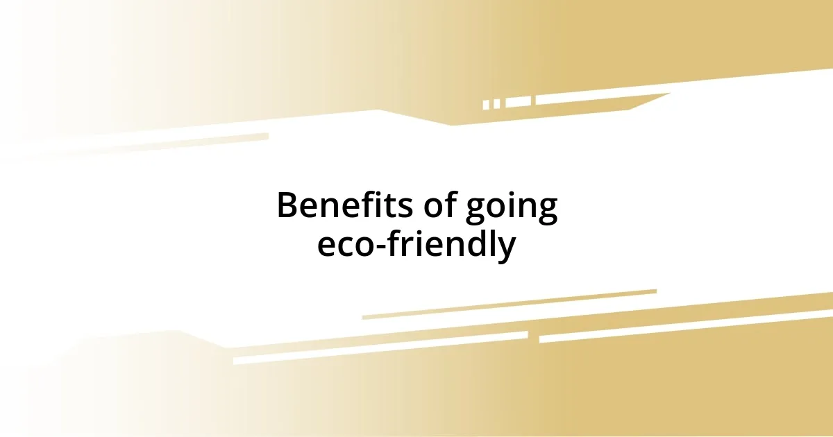 Benefits of going eco-friendly