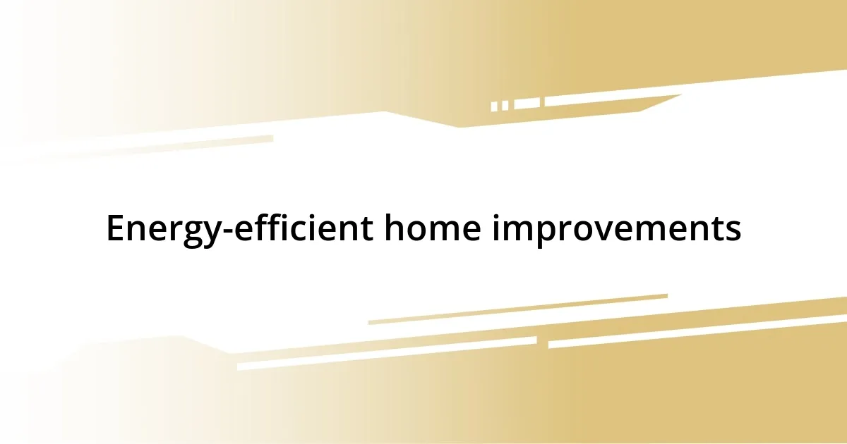 Energy-efficient home improvements