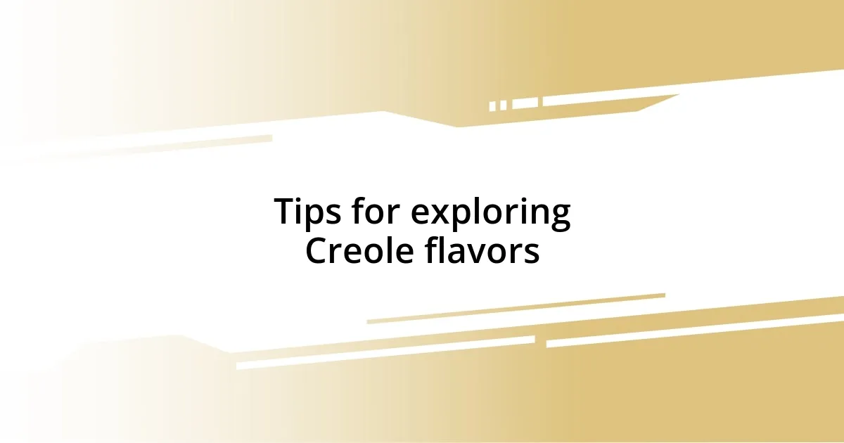 Tips for exploring Creole flavors