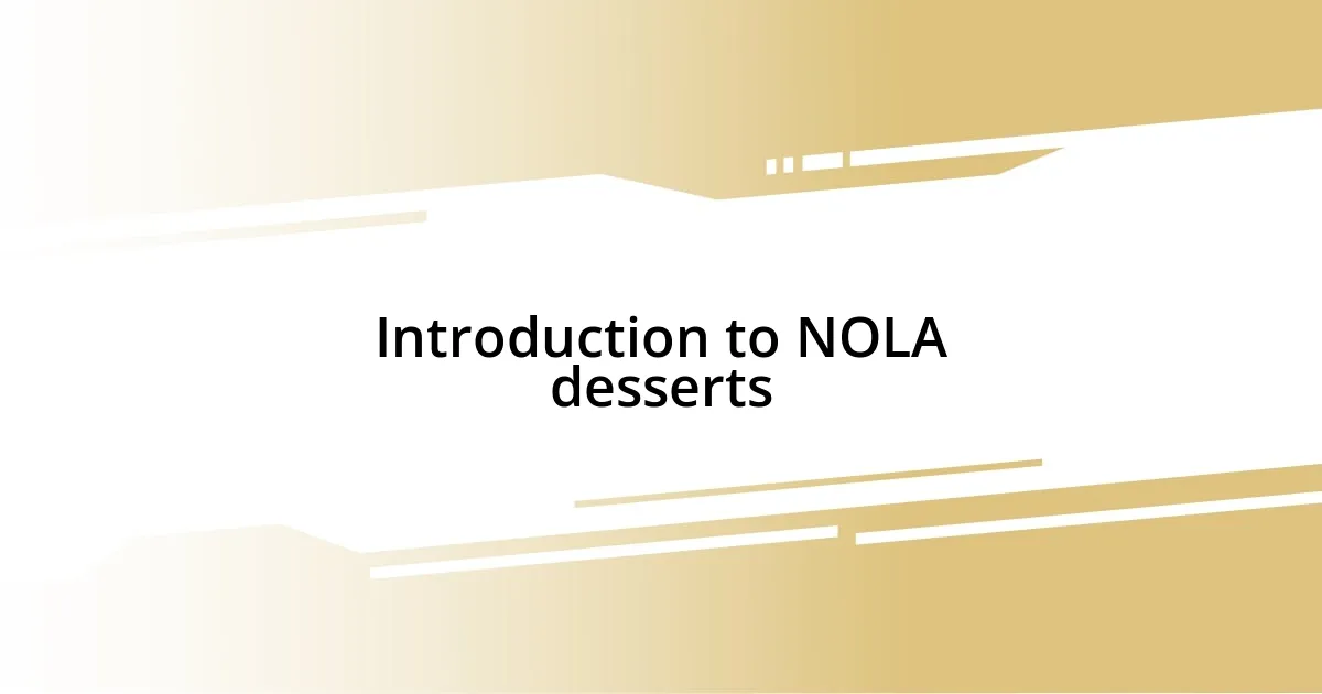 Introduction to NOLA desserts