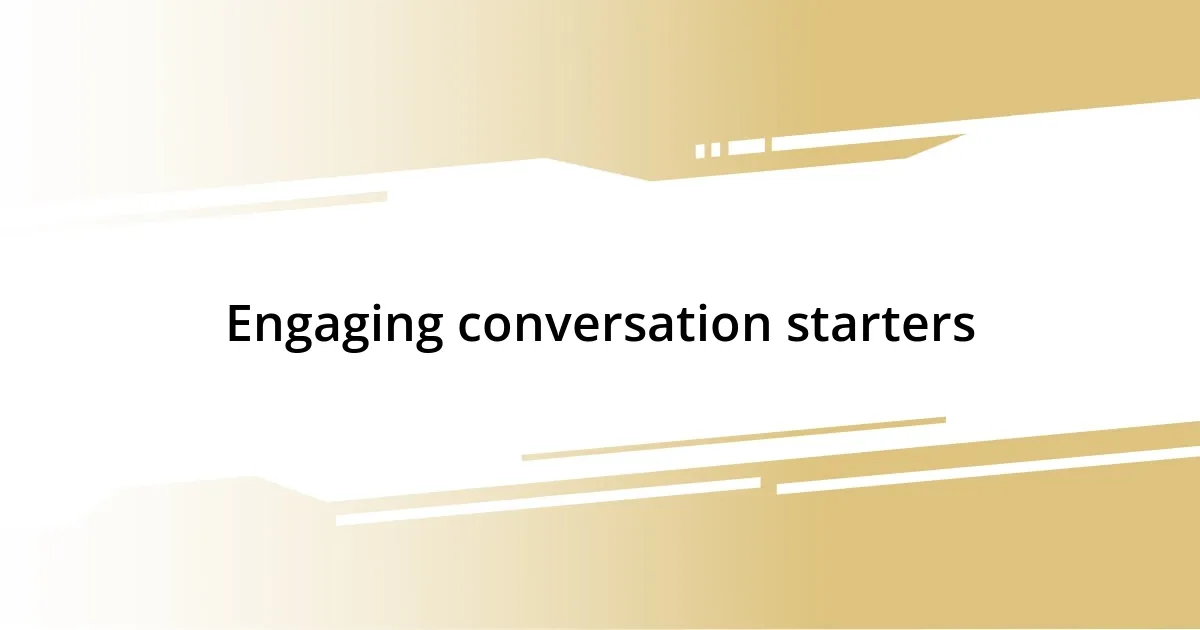 Engaging conversation starters