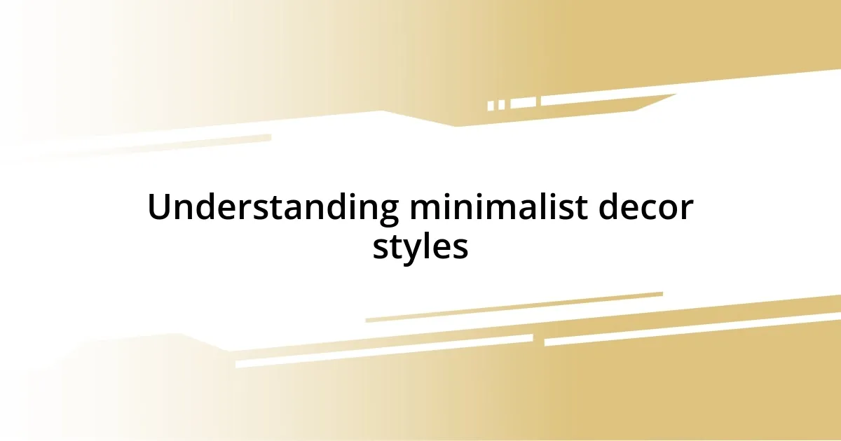 Understanding minimalist decor styles