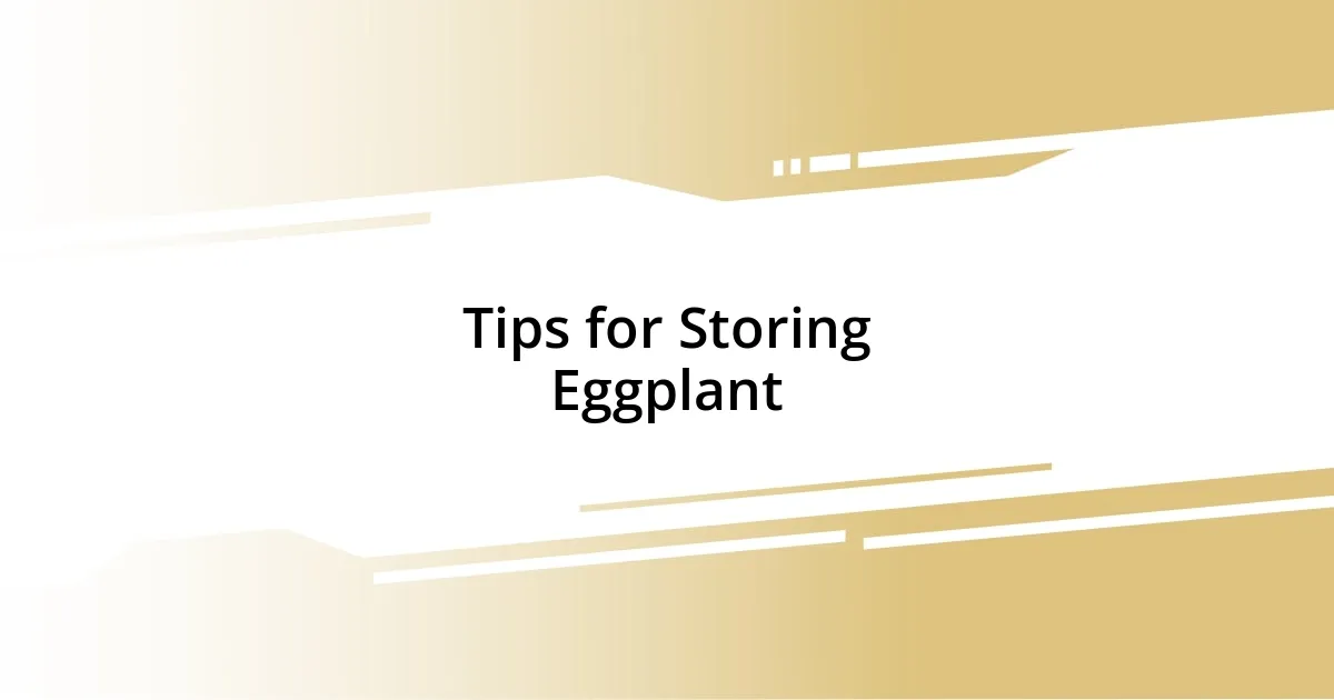 Tips for Storing Eggplant