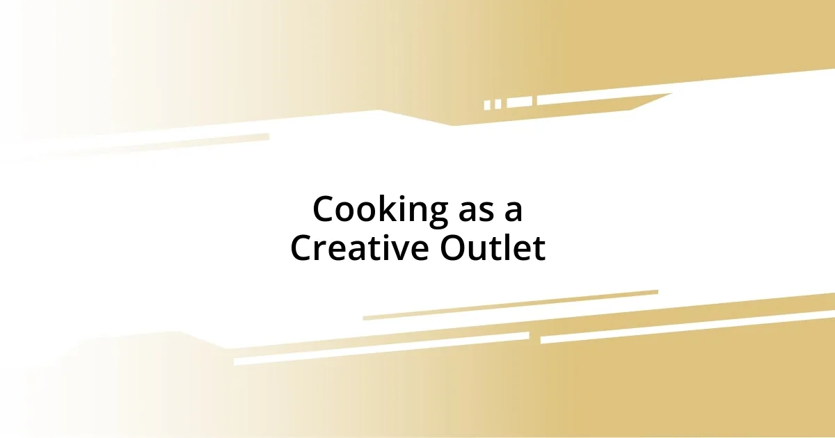 Cooking as a Creative Outlet