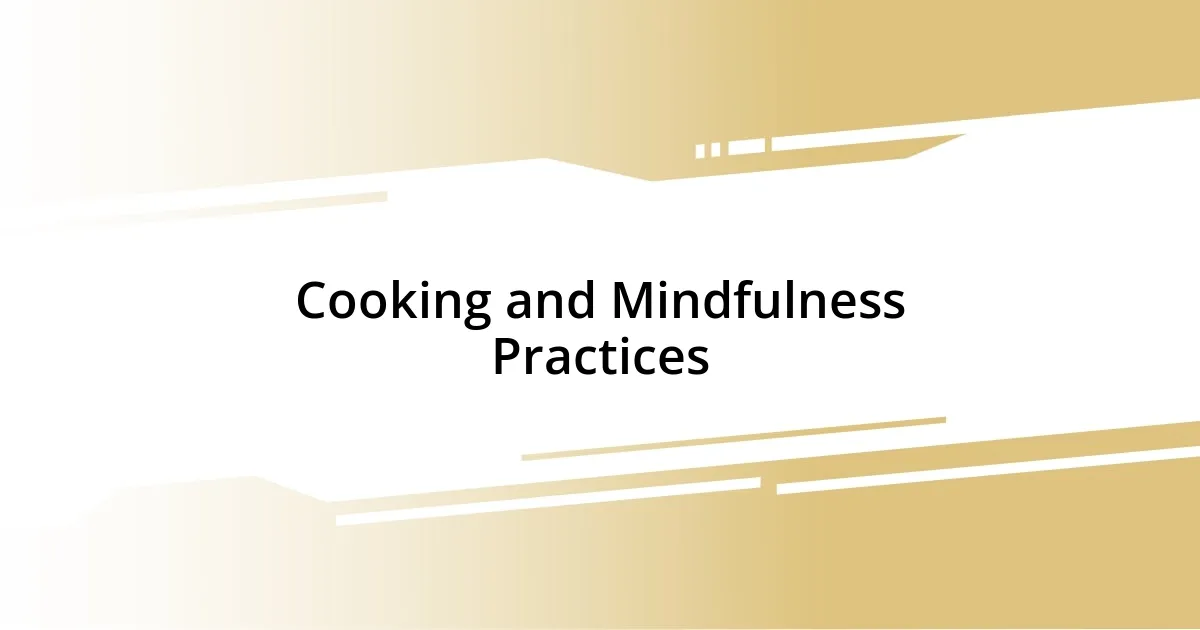 Cooking and Mindfulness Practices