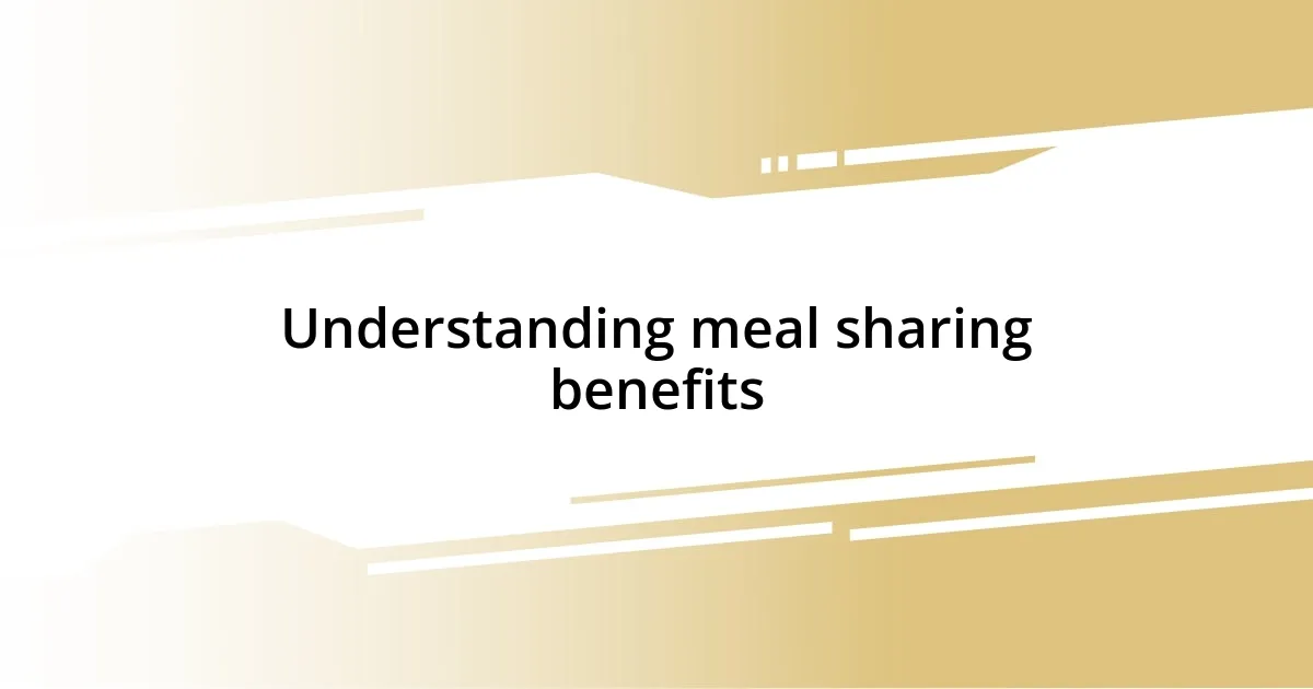 Understanding meal sharing benefits