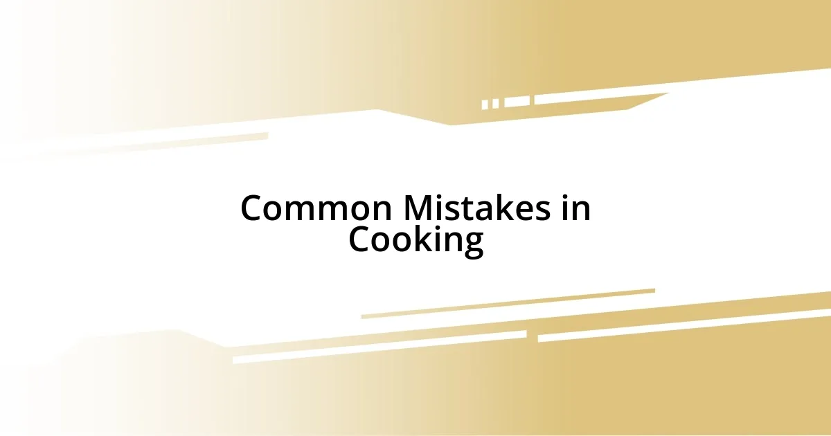 Common Mistakes in Cooking