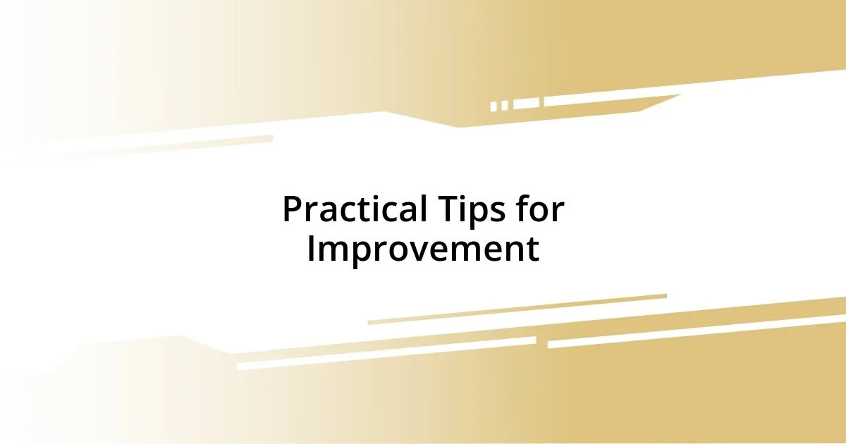 Practical Tips for Improvement