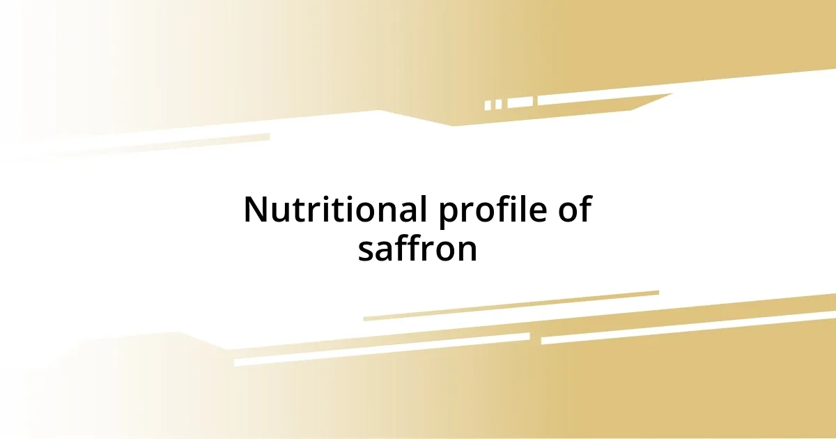 Nutritional profile of saffron