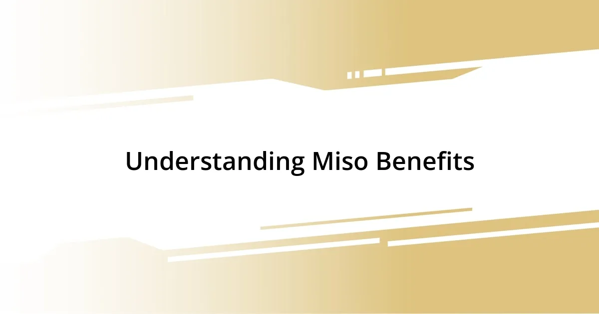 Understanding Miso Benefits